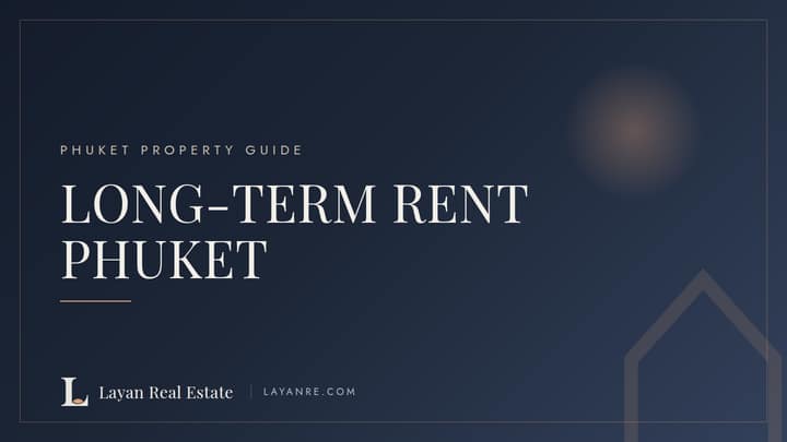 Long-Term Rent in Phuket: How the Market Works from the Inside — for Owners and Tenants